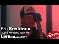 Erik Koskinen –  Keep My Baby With Me (live at The Current for Radio Heartland)