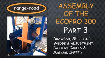 Range Road EcoPro 300 Firewood Processor Assembly Part 3