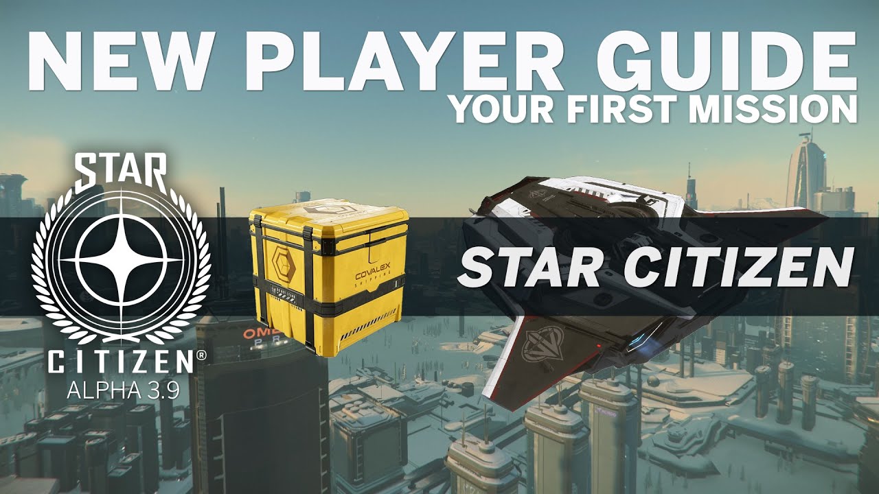 New Player Guide To STAR CITIZEN Your First Mission YouTube new-player-guide-to-star-citizen-your-first-mission-youtube