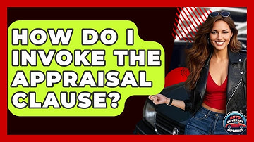 How Do I Invoke The Appraisal Clause? - Auto Coverage Explained