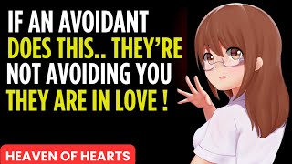 If an Avoidant Does This… They’re Not Avoiding You, They’re in Love!