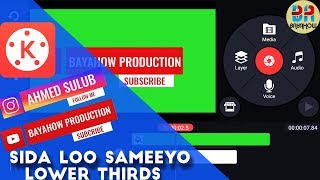 KineMaster: Sida Loo Sameeyo Lower Thirds