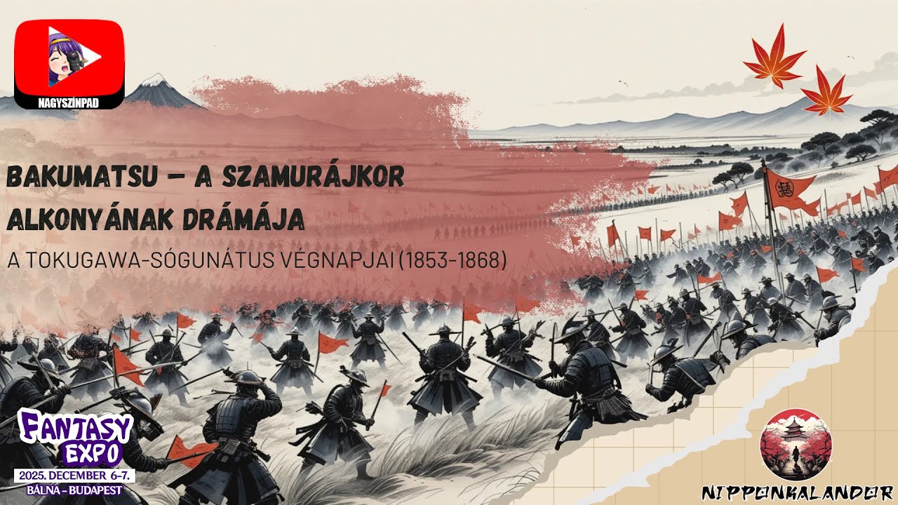 TÉLI FANTASY EXPO 2025 [Bakumatsu - A szamurájkor bukása (Nipponkalandor előadása)]