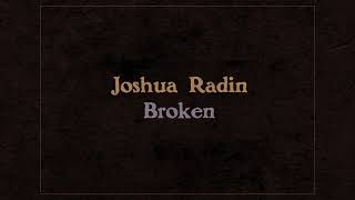Joshua Radin - &quot;Broken&quot; [Official Audio]