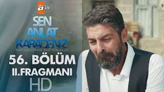 Sen Anlat Karadeniz 56. Bölüm 2. Fragmanı