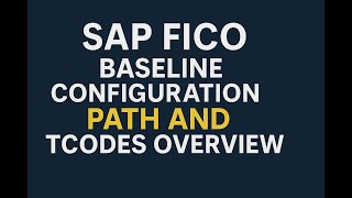 SAP S4 HANA FICO | Class 10 | Baseline Configuration Path and Tcodes Overview