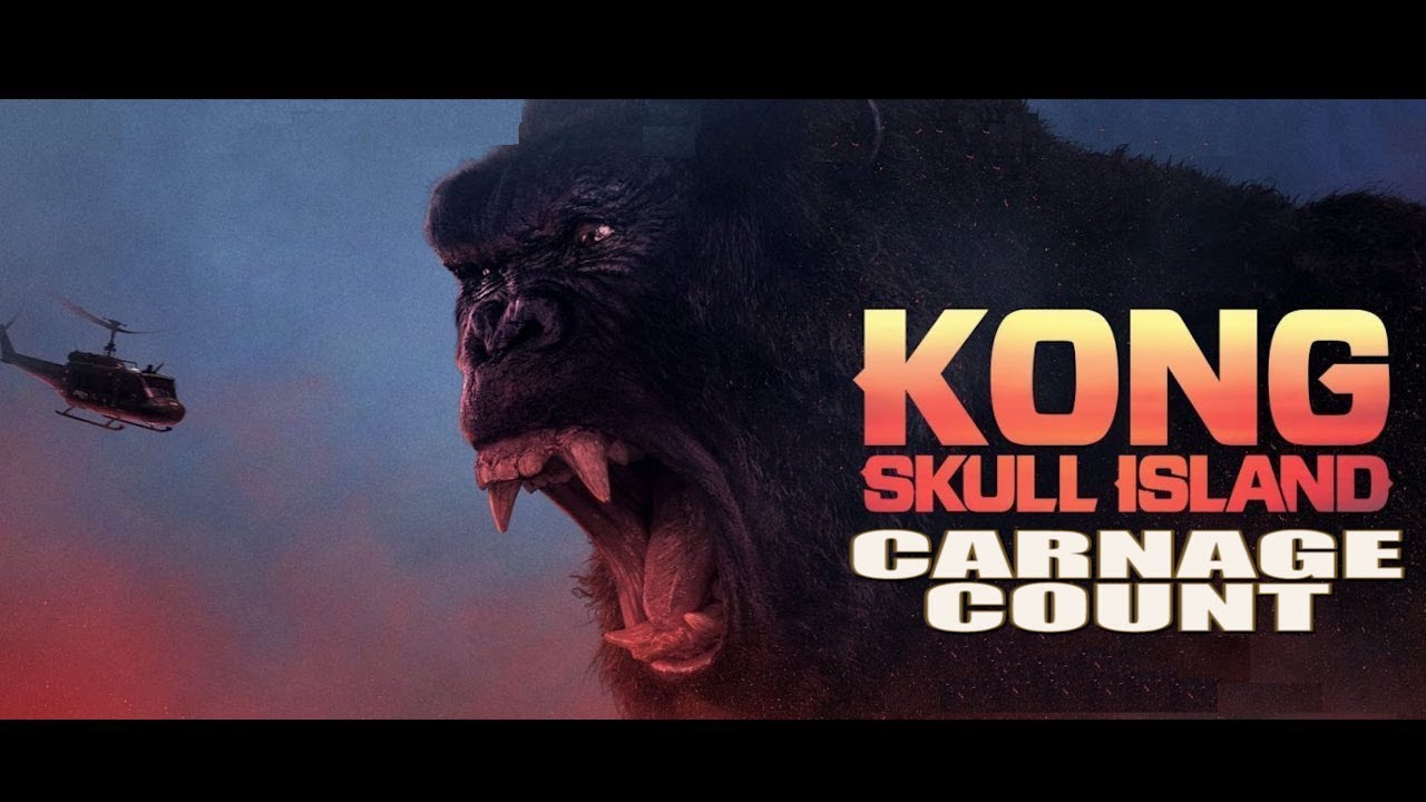 Kong Skull Island 2017 Carnage Count Youtube