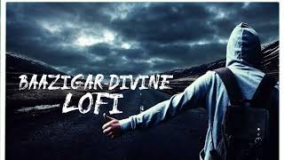 DIVINE- Baazigar feat.armani white ]  [ LOFI ] New latest song DIVINE ]