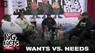 But Do You NEED It? - Wants Vs. Needs | Big Facts Friday