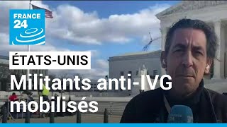 États-Unis : les militants anti-IVG mobilisés à Washington • FRANCE 24