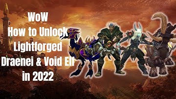 WoW Unlock the Lightforged Draenei & Void Elf AT ONCE in 2022