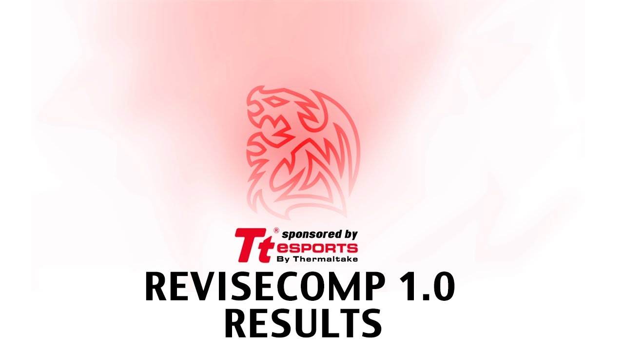 RESULTS // ReviseComp 1.0 powered by TteSPORTS - RESULTS // ReviseComp 1.0 powered by TteSPORTS