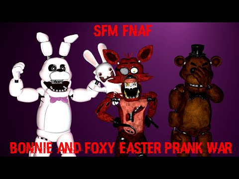 sfm-fnaf-bonnie-and-foxys-easter-prank-war