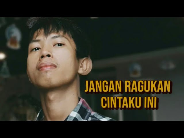 JANGAN RAGUKAN CINTAKU INI class=