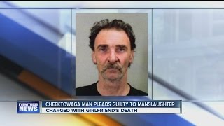 Cheektowaga man pleads guilty in girlfriend's death