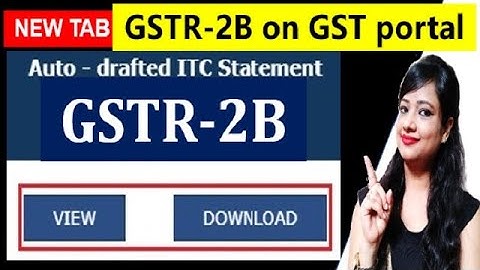 New GSTR-2B on GST portal|GSTR-2B auto-drafted ITC statement|What is GSTR-2B|GSTR-2B vs GSTR-2A