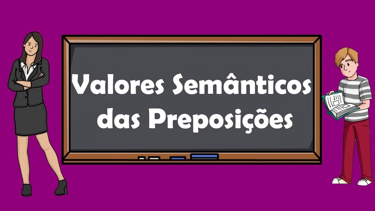 Valor Semântico Das Preposições - BINKEDU