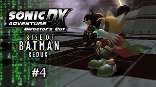 Sonic Adventure DX Rise Of Batman (Redux) Robins Story! Part 4: Holy Flying Fortress, Batman!