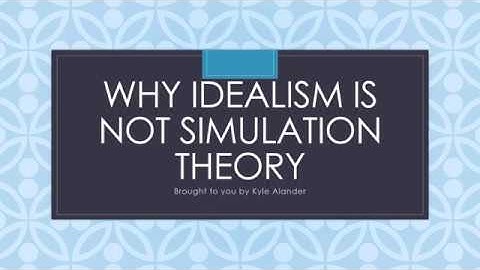 Why Idealism is Not Simulation Theory
