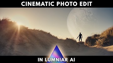 Cinematic Photo Edit in Luminar AI - Complete Walk Through of Processing Tools and Techniques