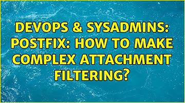 DevOps & SysAdmins: Postfix: How to make complex attachment filtering?