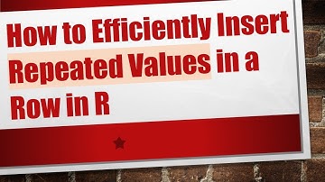 How to Efficiently Insert Repeated Values in a Row in R