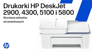 Wymiana wkładów atramentowych | Drukarki HP DeskJet z serii 2900, 4300, 5100 i 5800 | HP Support