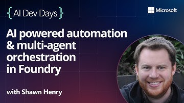 Ignite BRK197: AI powered automation & multi-agent orchestration in Foundry