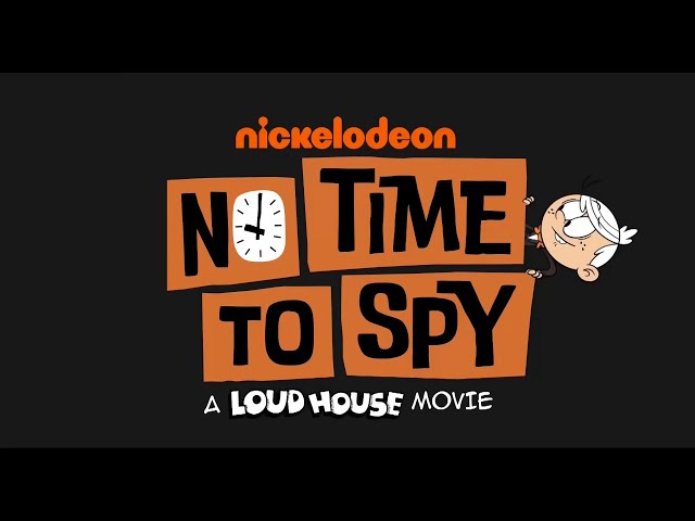 No Time to Spy: A Loud House Movie Promo 1 - June 21, 2024 (Nickelodeon U.S.) class=