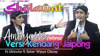 Sholawat Ambyar Mas Dalang Ulinnuha || New Version Kendang Jaipong Mantul Masssehhh