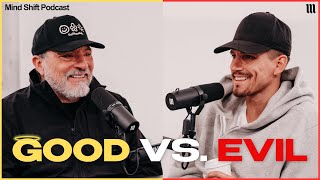 Good Vs. Evil  - Mind Shift Podcast #035