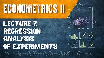 Econometrics II. Lecture 7. Regression Analysis of Experiments