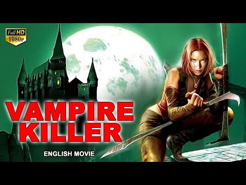 VAMPIRE KILLER - Blockbuster English Movie | Hollywood Action Horror Full Movies In English Full HD