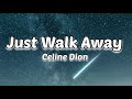 Céline Dion - Just Walk Away  (Lyrics)