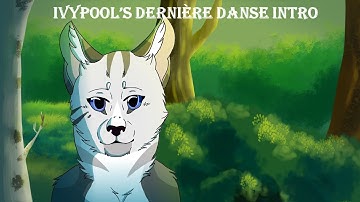 Ivypool’s Dernière Danse intro