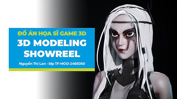 3D MODELING SHOWREEL - ĐỒ ÁN HỌC VIÊN NGUYỄN THỊ LAN | GREEN ACADEMY