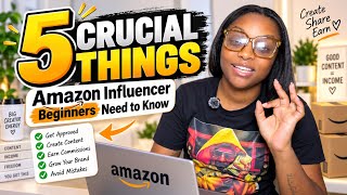 5 CRUCIAL Things Every Amazon Influencer Beginner Needs to Know