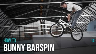 :       | HOW TO BUNNY BARSPIN |  12