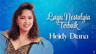 Lagu Nostalgia Terbaik Heidy Diana