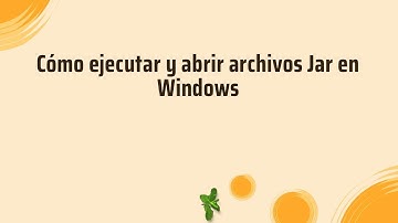 Cómo ejecutar y abrir archivos Jar en Windows