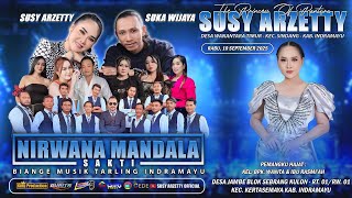LIVE NIRWANA MANDALA SAKTI SUSY ARZETTY | RABU, 10 SEPTEMBER 2025 | JAMBE - KERTASEMAYA - INDRAMAYU