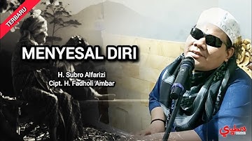 Menyesal Diri  ||  H. Subro Alfarizi  ||  Cipt. H. Fadholi Ambar