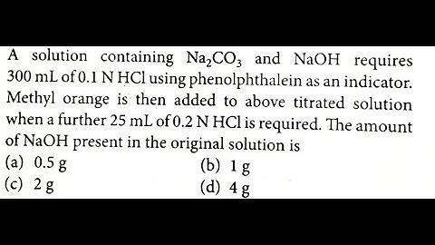 A solution containing Na2CO3 and NaOH requires 300 mL of 0.1 N HCl using phenolphthalein as