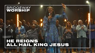 He Reigns | Awesome God | All Hail King Jesus ║ 04/21/24