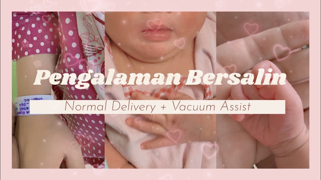 PENGALAMAN BERSALIN DI HSNZ | PKPB | NORMAL DELIVERY VACUUM ASSIST | HOSPITAL KERAJAAN
