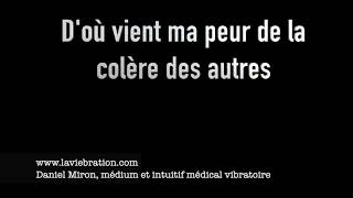 D'où vient ma peur de la colère des autres?