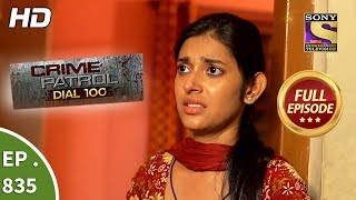 Crime Patrol Dial 100 - Ep 835 - Full Episode - 3rd August, 2018 Crime Patrol Dial 100 - Ep 835 - Full Episode - 3rd August, 2018