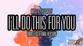 **UNRELEASED** Mase X Diddy - I'll Do This For You (Final Version)