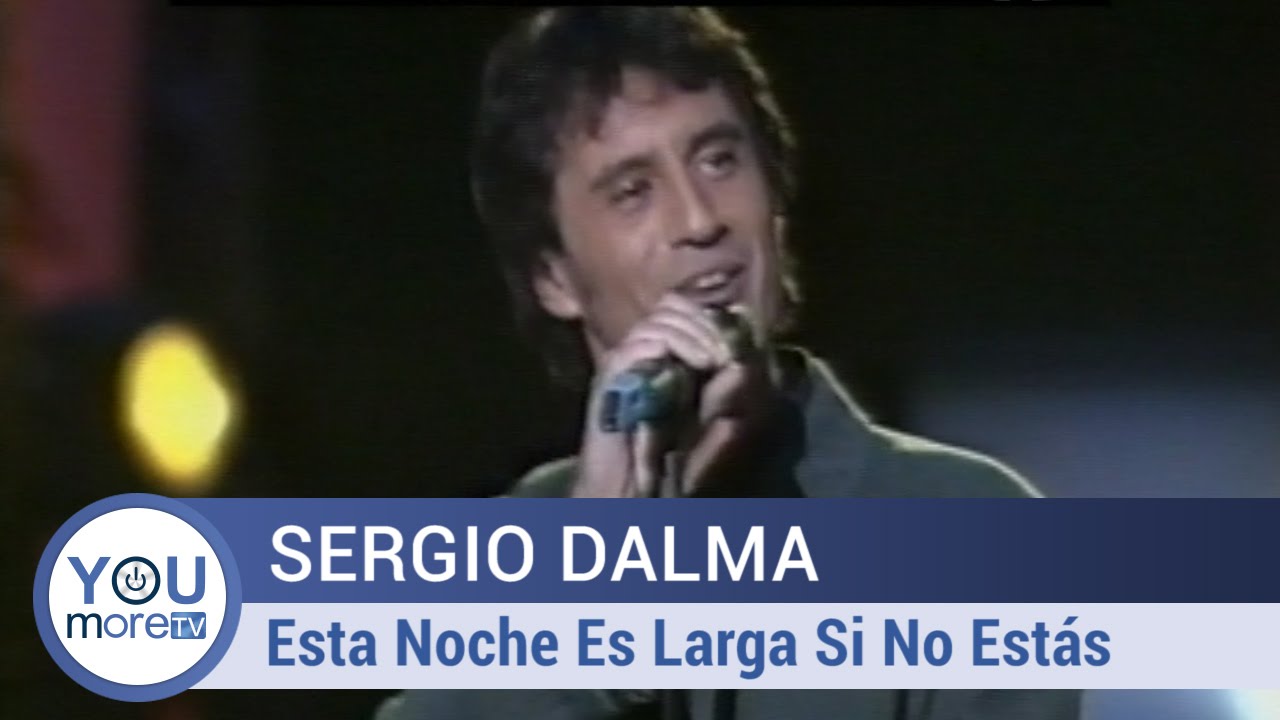 Sergio Dalma - Esta Noche Es Larga Si No Estás