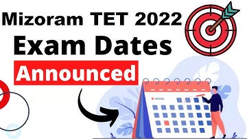Mizoram TET 2022 Exam Date (Announced) - Check Complete Exam Dates & Schedule Here
